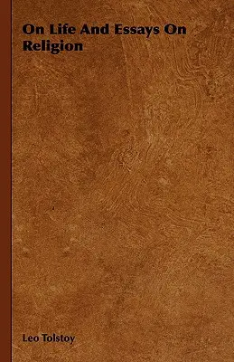 Despre viață și eseuri despre religie - On Life And Essays On Religion
