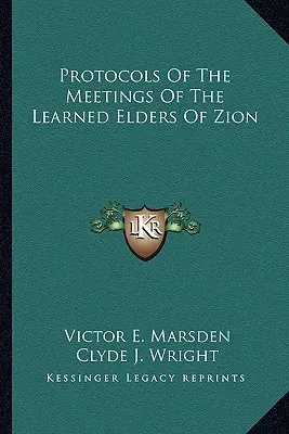 Protocoalele Întâlnirilor Bătrânilor Învățați ai Sionului (Protocols Of The Meetings Of The Learned Elders Of Zion) - Protocols Of The Meetings Of The Learned Elders Of Zion