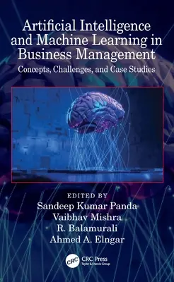 Inteligența artificială și învățarea automată în managementul afacerilor: Concepte, provocări și studii de caz - Artificial Intelligence and Machine Learning in Business Management: Concepts, Challenges, and Case Studies