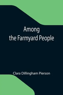 Printre oamenii de la fermă - Among the Farmyard People