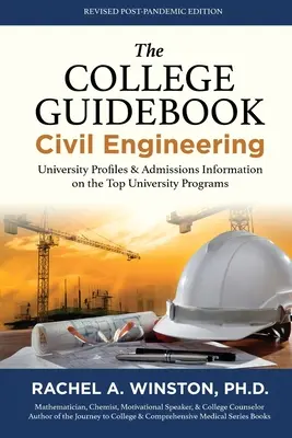 Ghidul Colegiului: Inginerie civilă: Profiluri universitare și informații privind admiterea la cele mai bune programe universitare - The College Guidebook: Civil Engineering: University Profiles & Admissions Information on the Top University Programs