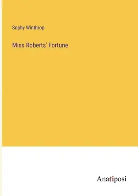 Fortuna domnișoarei Roberts - Miss Roberts' Fortune