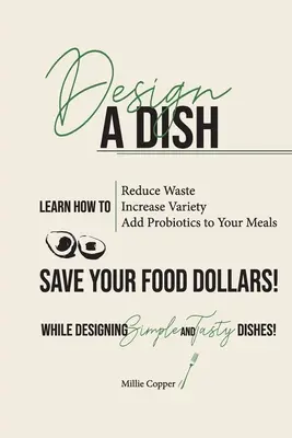 Proiectați o farfurie: Economisiți banii pe mâncare! - Design a Dish: Save Your Food Dollars!