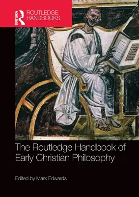 Manualul Routledge de filosofie creștină timpurie - The Routledge Handbook of Early Christian Philosophy