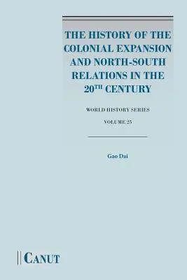 Istoria expansiunii coloniale și a relațiilor nord-sud în secolul al XX-lea - The History of the Colonial Expansion and North-South Relations in the 20th Century