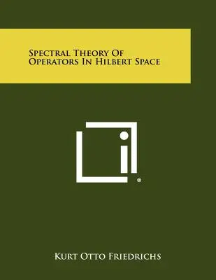 Teoria spectrală a operatorilor în spațiul Hilbert - Spectral Theory Of Operators In Hilbert Space