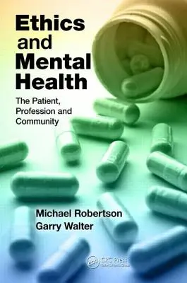 Etică și sănătate mintală: Pacientul, profesia și comunitatea - Ethics and Mental Health: The Patient, Profession and Community