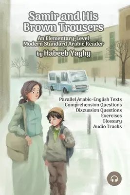 Samir and His Brown Trousers (Samir și pantalonii lui maro): An Elementary-Level Modern Standard Arabic Reader - Samir and His Brown Trousers: An Elementary-Level Modern Standard Arabic Reader