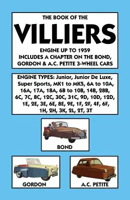 Book of the Villiers Engine Up to 1959 Include un capitol despre Bond, Gordon & A.C. Petite 3-Wheel Cars - Book of the Villiers Engine Up to 1959 Includes a Chapter on the Bond, Gordon & A.C. Petite 3-Wheel Cars