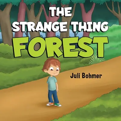 Pădurea lucrurilor ciudate (The Strange Thing Forest) - The Strange Thing Forest