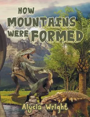 Cum s-au format munții - How Mountains Were Formed