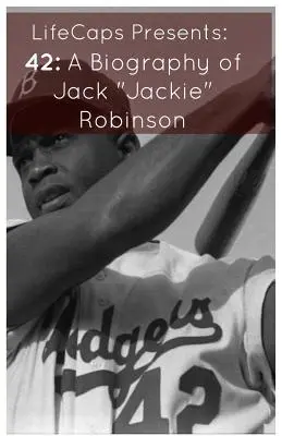 42: O biografie a lui Jack Jackie Robinson - 42: A Biography of Jack Jackie Robinson