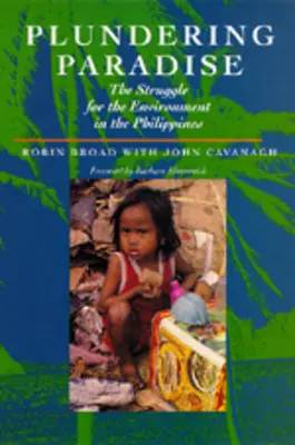 Plundering Paradise: Lupta pentru mediu în Filipine: The Struggle for the Environment in the Philippines - Plundering Paradise: The Struggle for the Environment in the Philippines