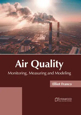 Calitatea aerului: Monitorizare, măsurare și modelare - Air Quality: Monitoring, Measuring and Modeling