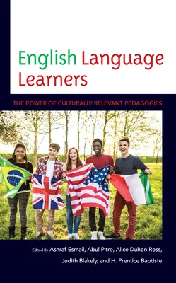 Elevii care învață limba engleză: Puterea pedagogiilor relevante din punct de vedere cultural - English Language Learners: The Power of Culturally Relevant Pedagogies