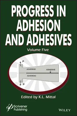 Progrese în aderența adezivilor, volumul 5 - Progress in Adhesion Adhesives, Volume 5