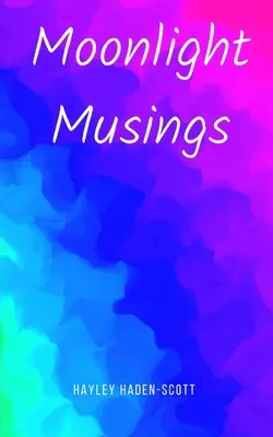 Gânduri la lumina lunii - Moonlight Musings