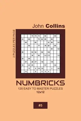 Numbricks - 120 de puzzle-uri ușor de stăpânit 12x12 - 5 - Numbricks - 120 Easy To Master Puzzles 12x12 - 5