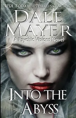 În abis: Un roman cu viziuni psihice - Into the Abyss: A Psychic Visions novel