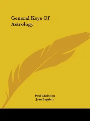 Cheile generale ale astrologiei - General Keys Of Astrology
