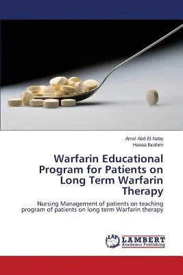 Program educațional privind warfarina pentru pacienții aflați sub tratament cu warfarină pe termen lung - Warfarin Educational Program for Patients on Long Term Warfarin Therapy