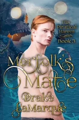 Merfolk's Mate: Haremul lui pirat - Merfolk's Mate: His Piratical Harem