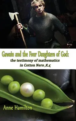 Gawain și cele patru fiice ale lui Dumnezeu: Mărturia matematicii în Cotton Nero A.x - Gawain and the Four Daughters of God: The Testimony of Mathematics in Cotton Nero A.x