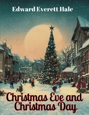 Ajunul Crăciunului și ziua de Crăciun - Christmas Eve and Christmas Day
