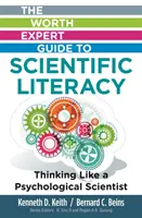 Ghidul expertului Worth pentru alfabetizarea științifică: Gândirea ca un cercetător psiholog - The Worth Expert Guide to Scientific Literacy: Thinking Like a Psychological Scientist
