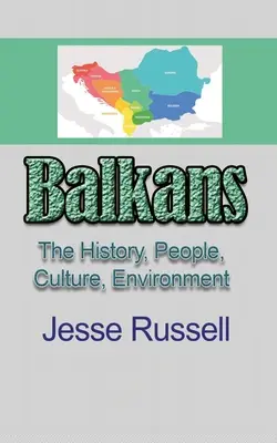 Balcani: Istorie, oameni, cultură, mediu - Balkans: The History, People, Culture, Environment