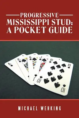 Progressive Mississippi Stud: un ghid de buzunar - Progressive Mississippi Stud: a Pocket Guide