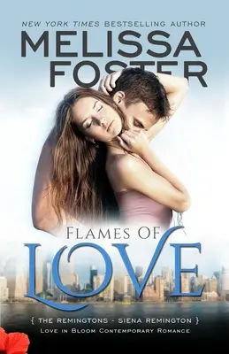 Flăcările iubirii (Love in Bloom: The Remingtons, Book 3): Siena Remington - Flames of Love (Love in Bloom: The Remingtons, Book 3): Siena Remington