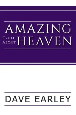 Adevăruri uimitoare despre cer - Amazing Truth about Heaven