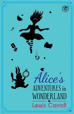 Aventurile lui Alice în Țara Minunilor - Alice's Adventures in Wonderland