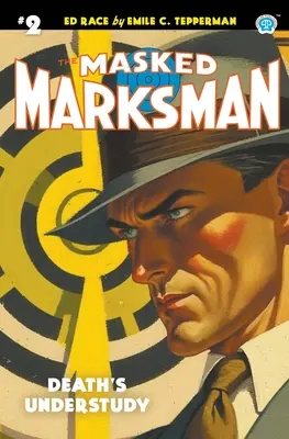 The Masked Marksman #2: Understudy al Morții - The Masked Marksman #2: Death's Understudy