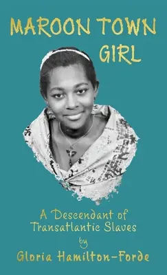 Maroon Town Girl: Un descendent al sclavilor transatlantici - Maroon Town Girl: A Descendant of Transatlantic Slaves