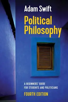 Filosofie politică: Un ghid pentru începători pentru studenți și politicieni - Political Philosophy: A Beginners' Guide for Students and Politicians