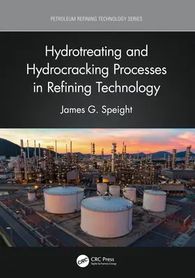 Procese de hidrotratare și hidrocracare în tehnologia rafinării - Hydrotreating and Hydrocracking Processes in Refining Technology