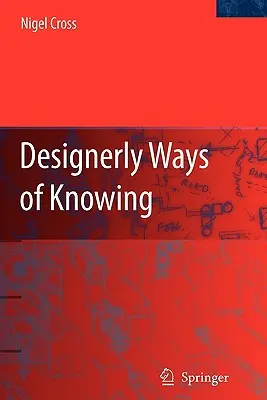 Modalitățile de cunoaștere ale designerilor - Designerly Ways of Knowing