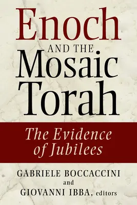 Enoh și Tora mozaică: Dovezile din Jubilee - Enoch and the Mosaic Torah: The Evidence of Jubilees