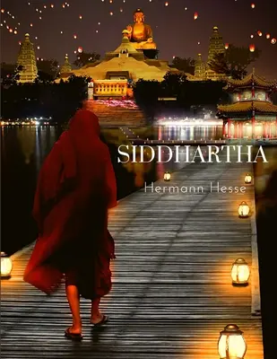 Siddhartha: O călătorie pentru a te găsi pe tine însuți - Siddhartha: A Journey to Find Yourself
