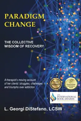 Schimbarea paradigmei înțelepciunea colectivă a recuperării - Paradigm Change the Collective Wisdom of Recovery