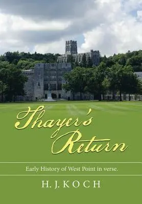 Întoarcerea lui Thayer: Istoria timpurie a West Point în versuri. - Thayer's Return: Early History of West Point in Verse.