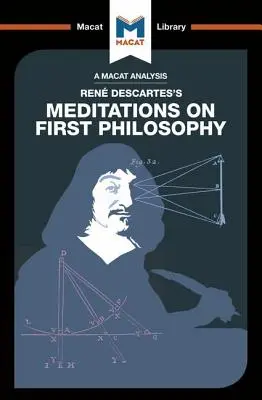 An Analysis of Rene Descartes's Meditations on First Philosophy (O analiză a meditațiilor despre prima filosofie ale lui Rene Descartes) - An Analysis of Rene Descartes's Meditations on First Philosophy