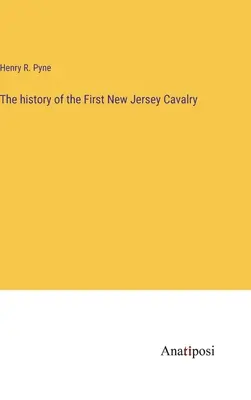 Istoria primei cavalerii din New Jersey - The history of the First New Jersey Cavalry