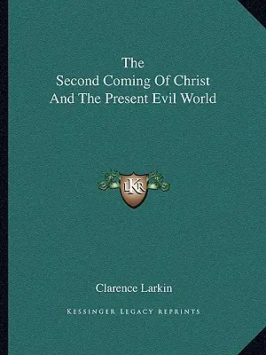 A doua venire a lui Hristos și lumea rea actuală - The Second Coming Of Christ And The Present Evil World