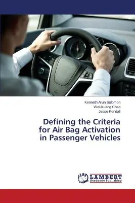 Definirea criteriilor de activare a airbag-urilor în autovehiculele de pasageri - Defining the Criteria for Air Bag Activation in Passenger Vehicles