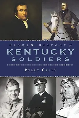 Istoria ascunsă a soldaților din Kentucky - Hidden History of Kentucky Soldiers