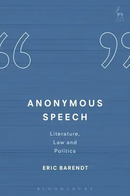 Discursul anonim: Literatură, drept și politică - Anonymous Speech: Literature, Law and Politics