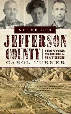 Notorious Jefferson County: Crimă și haos la graniță - Notorious Jefferson County: Frontier Murder & Mayhem